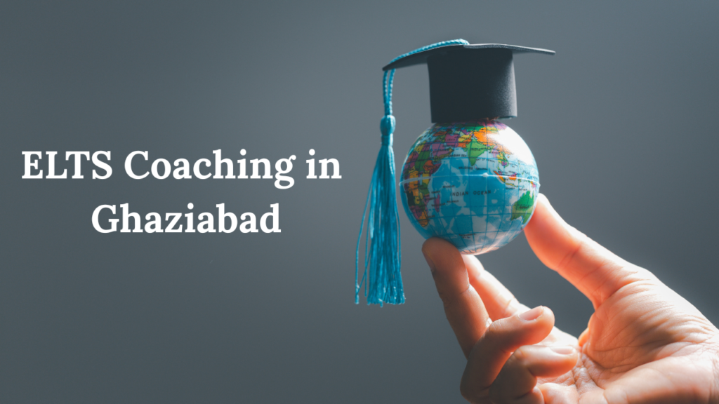 IELTS Coaching in Ghaziabad